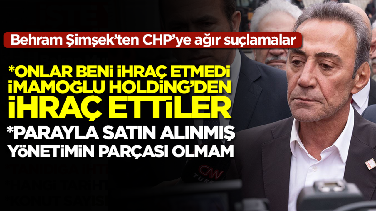 CHP'den ihraç edilen Berhan Şimşek'ten ağır suçlamalar: Parayla satın alınmış yönetimin parçası olmam