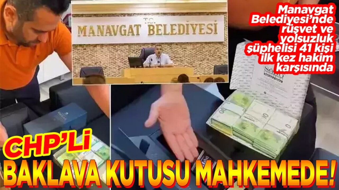 CHP'li baklava kutusu mahkemede!