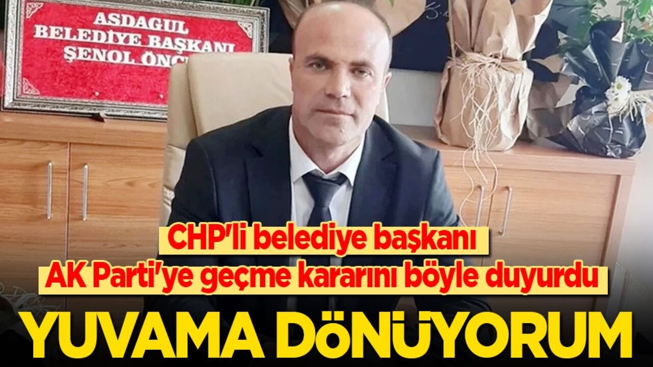 CHP'li başkan, AK Parti'ye geçme kararını böyle duyurdu: Yuvama dönüyorum!