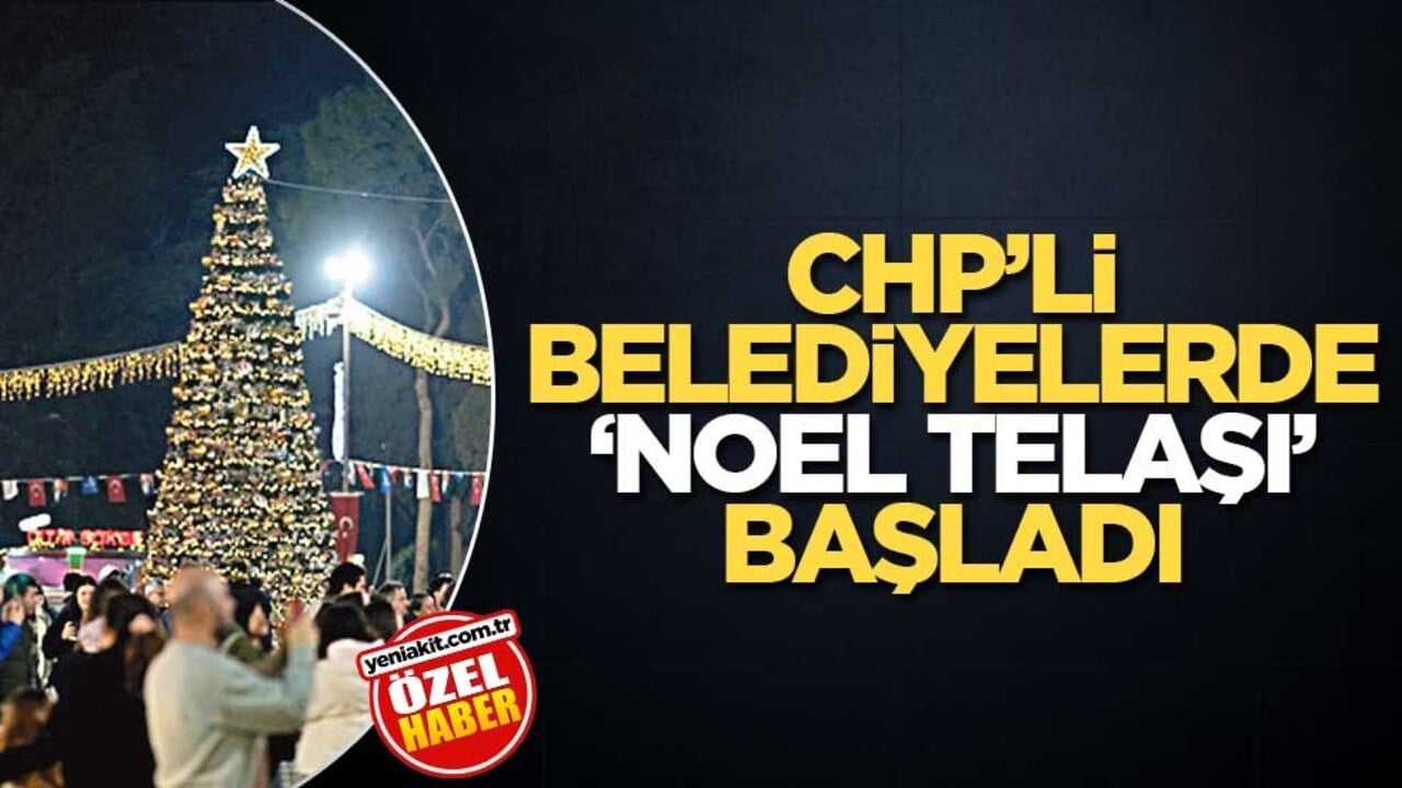 CHP’li belediyelerde ‘Noel telaşı’ başladı