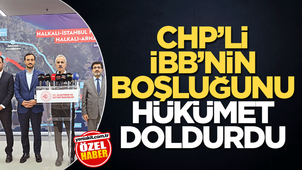 CHP’li İBB’nin boşluğunu hükümet doldurdu
