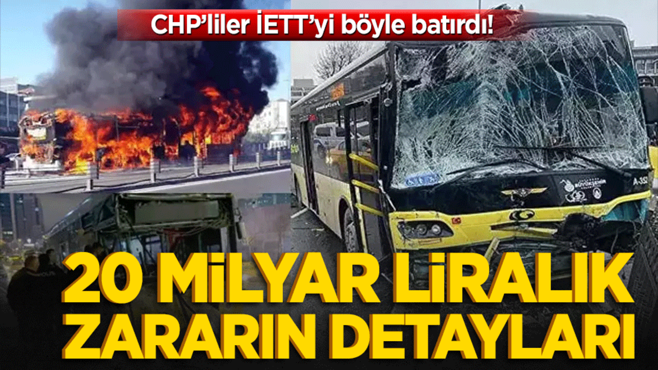CHP’liler İETT’yi böyle batırdı! 20 milyar liralık zararın detayları