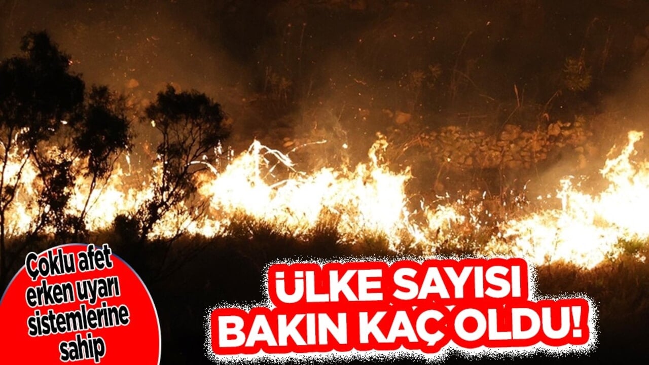 Çoklu afet erken uyarı sistemlerine sahip ülke 119 oldu! Sayısı değişti: İlgili flaş açıklama duyuruldu!