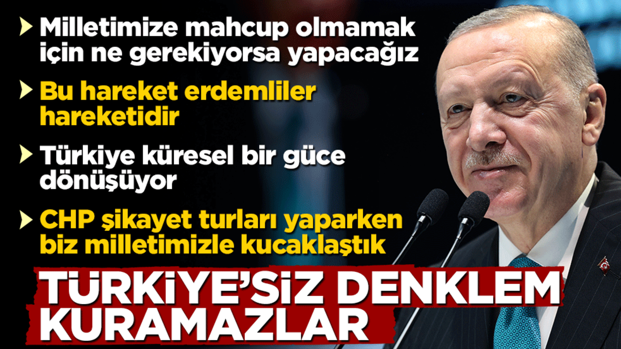 Cumhurbaşkanı Erdoğan: Türkiye'siz denklem kurulamıyor