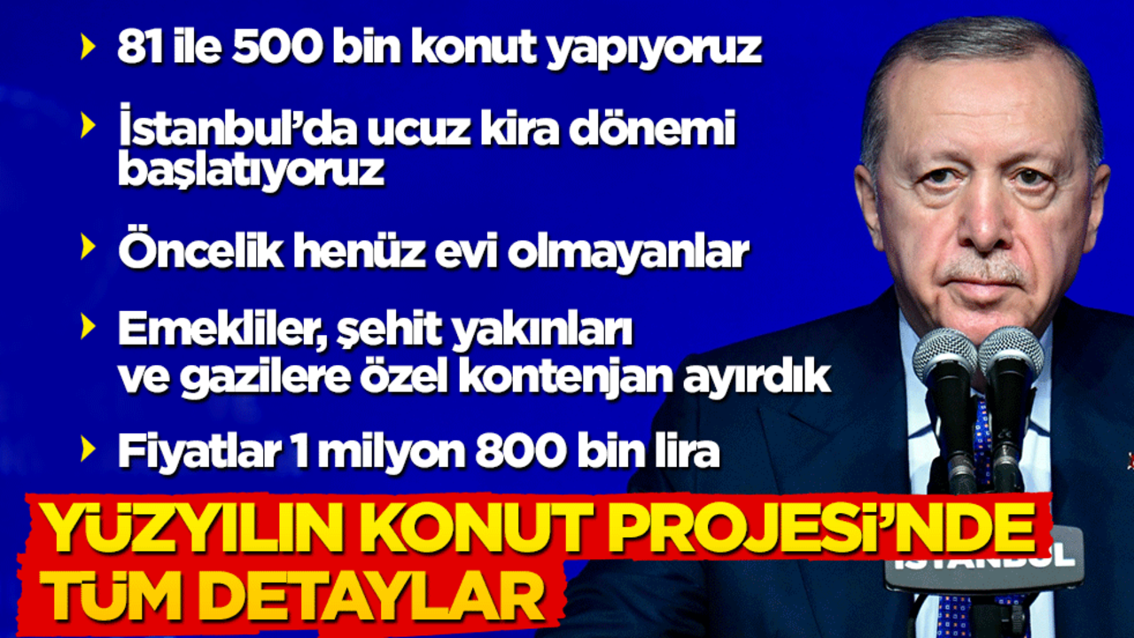 Cumhurbaşkanı Erdoğan Yüzyılın Konut Projesi'nin detaylarını açıkladı