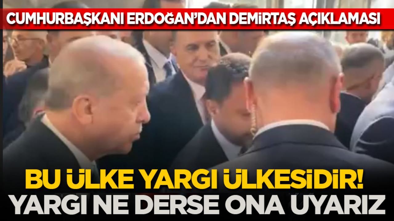 Cumhurbaşkanı Erdoğan'dan Demirtaş açıklaması: Yargı ne derse ona uyarız!