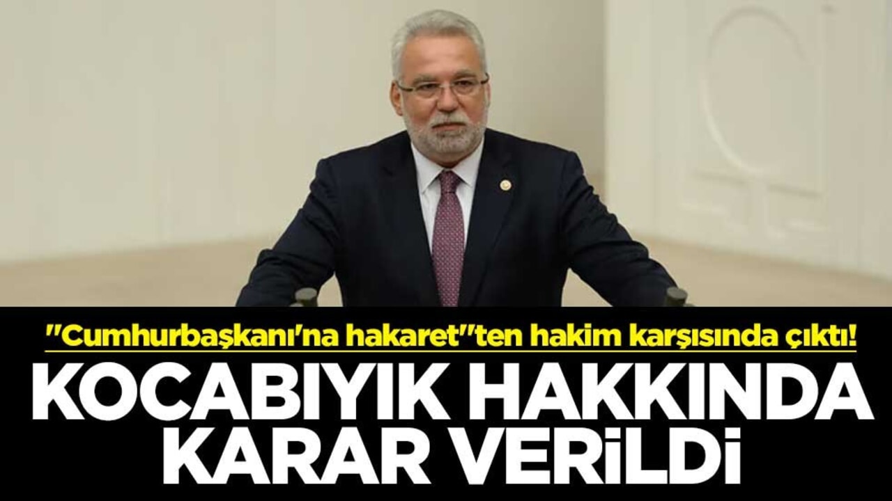 "Cumhurbaşkanı'na hakaret"ten hakim karşısında çıktı! Kocabıyık hakkında karar verildi