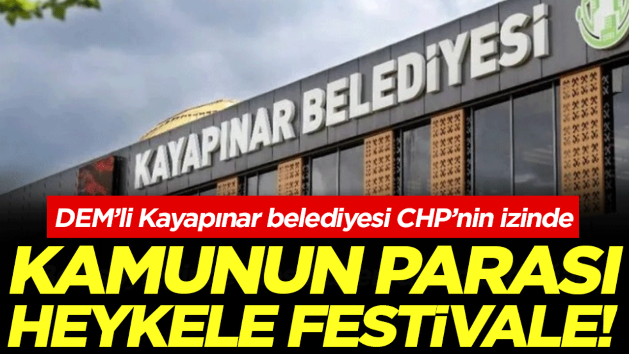 DEM’li Kayapınar belediyesi CHP’nin izinde: Kamunun parası heykele festivale!