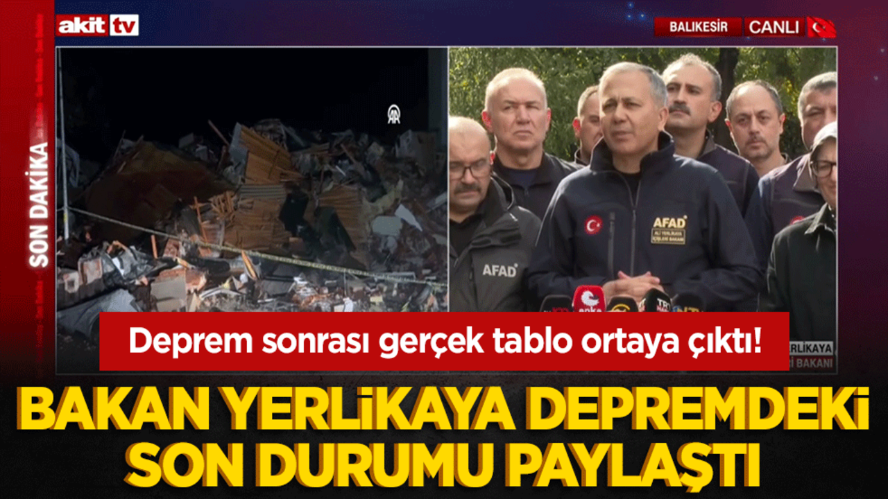 Deprem sonrası gerçek tablo ortaya çıktı! Bakan Yerlikaya depremdeki son durumu paylaştı