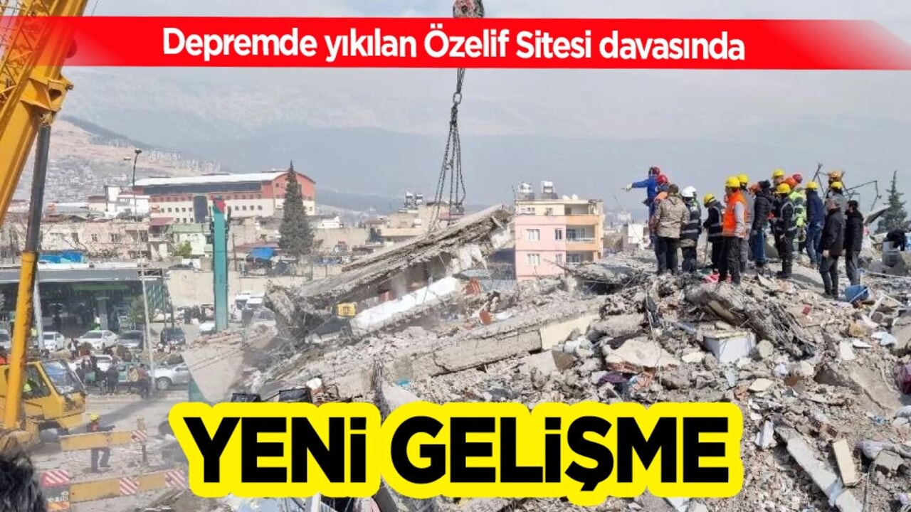 Depremde yıkılan 'Özelif Sitesi davası: Davadan bilirkişi raporu talep edildi! Davada gerginlik tırmandı
