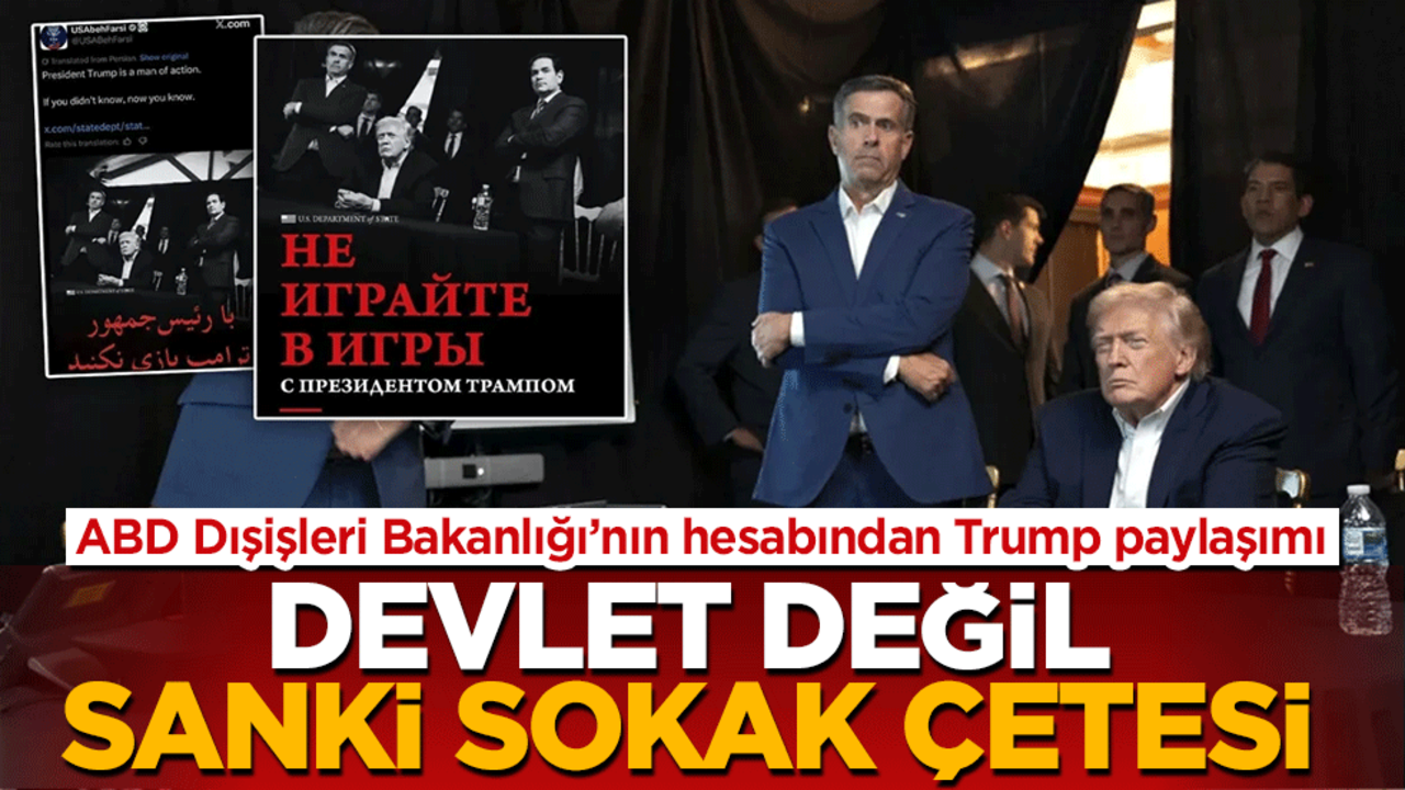 Devlet değil sanki sokak çetesi: ABD Dışişleri Bakanlığının hesabından Trump paylaşımı!