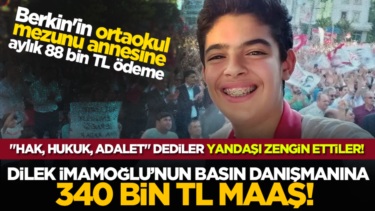 Dilek İmamoğlu’nun basın danışmanına 340 Bin TL maaş! Berkin'in ortaokul mezunu annesine aylık 88 bin TL ödeme