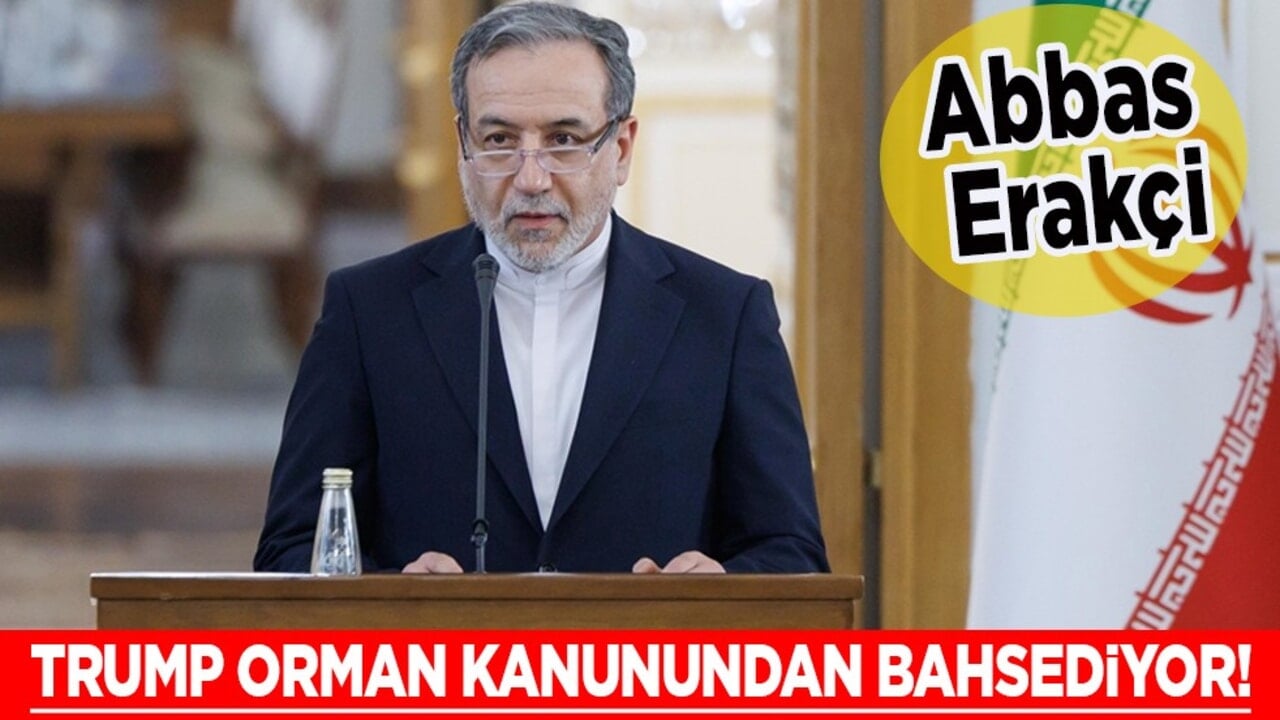 İran Dışişleri Bakanı Abbas Erakçi: Trump, orman kanunundan bahsediyor! Trump'a yönelik yeni mesajı
