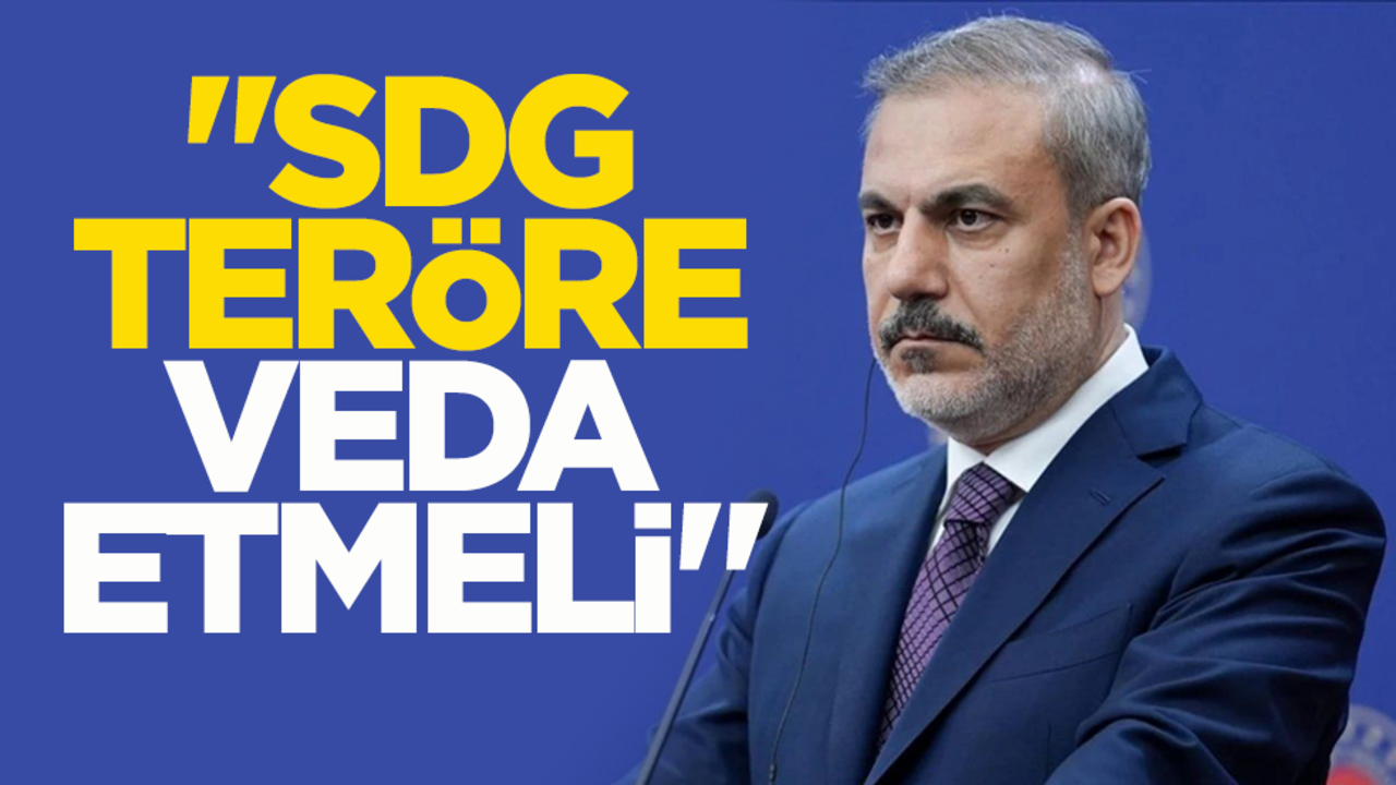 Dışişleri Bakanı Hakan Fidan: SDG’nin teröre veda etmesi gerekiyor