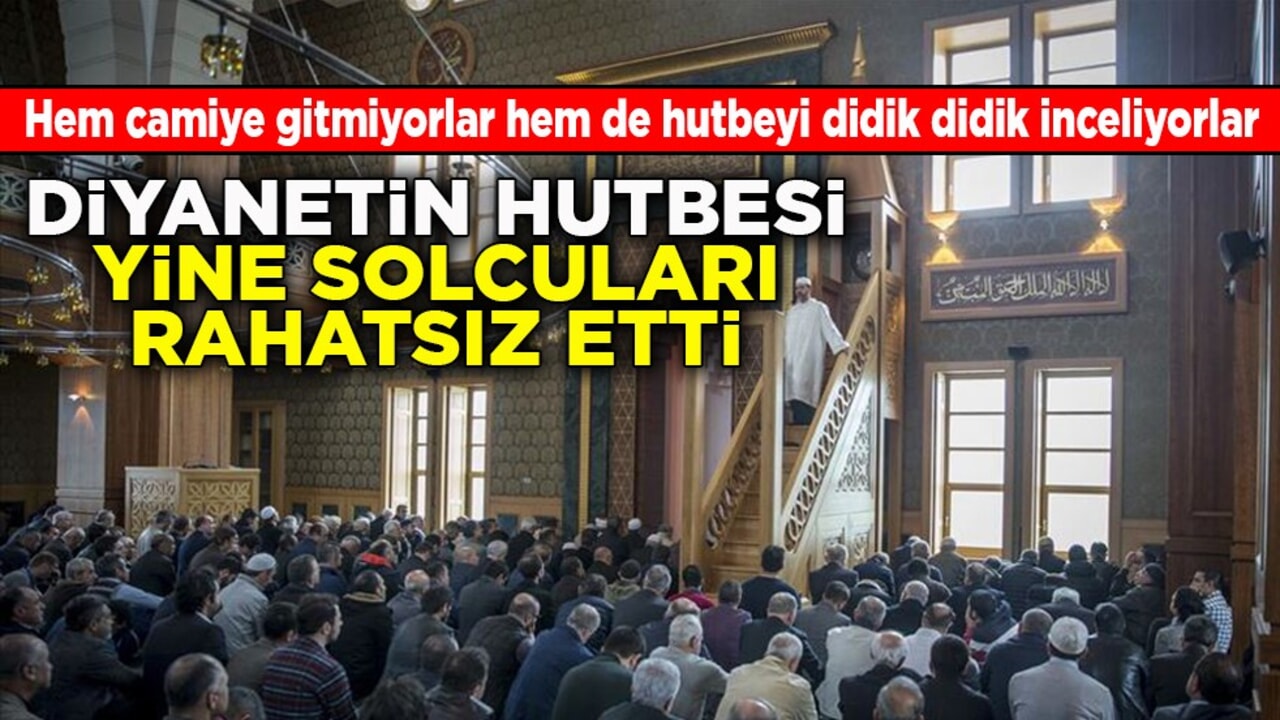 Diyanetin hutbesi yine solcuları rahatsız etti