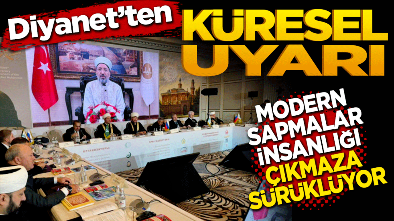Diyanet’ten Küresel Uyarı: Modern sapmalar insanlığı çıkmaza sürüklüyor