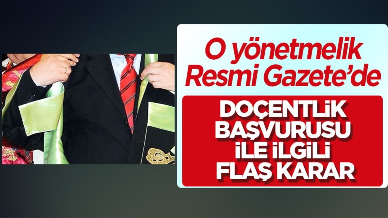 Doçentlik Yönetmeliğinde Değişiklik Yapılmasına Dair Yönetmelik" Resmi Gazete'de