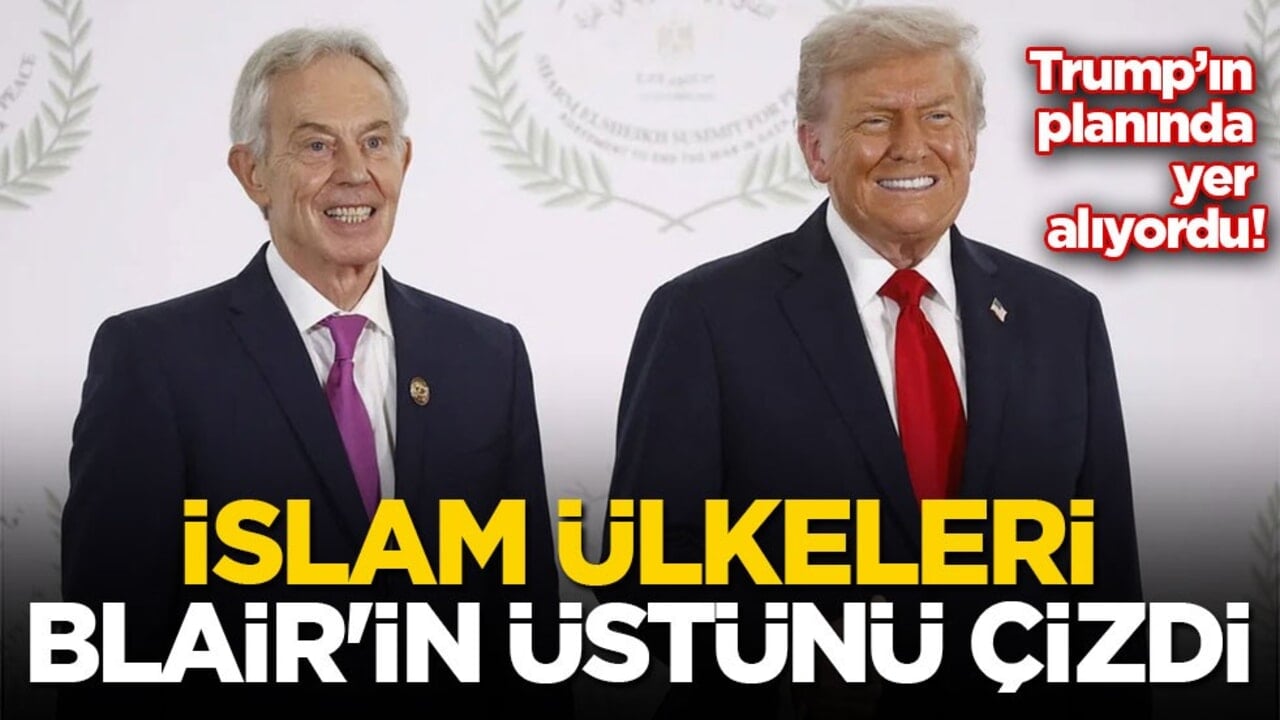 Donald Trump’ın planında yer alıyordu! İslam ülkeleri Blair'in üstünü çizdi