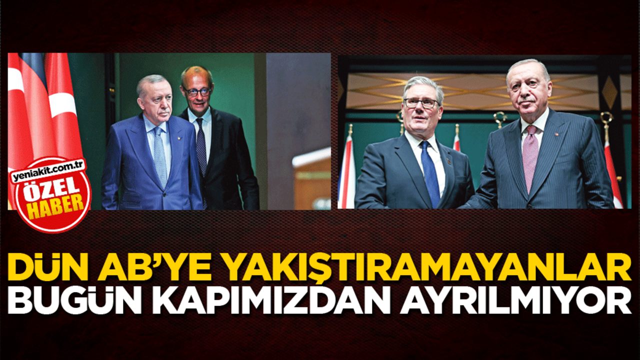 Dün AB’ye yakıştıramayanlar bugün kapımızdan ayrılmıyor