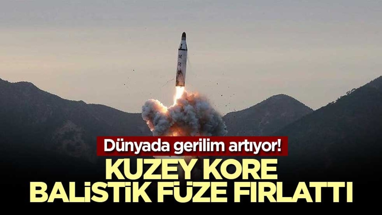 Dünyada gerilim artıyor! Kuzey Kore balistik füze fırlattı