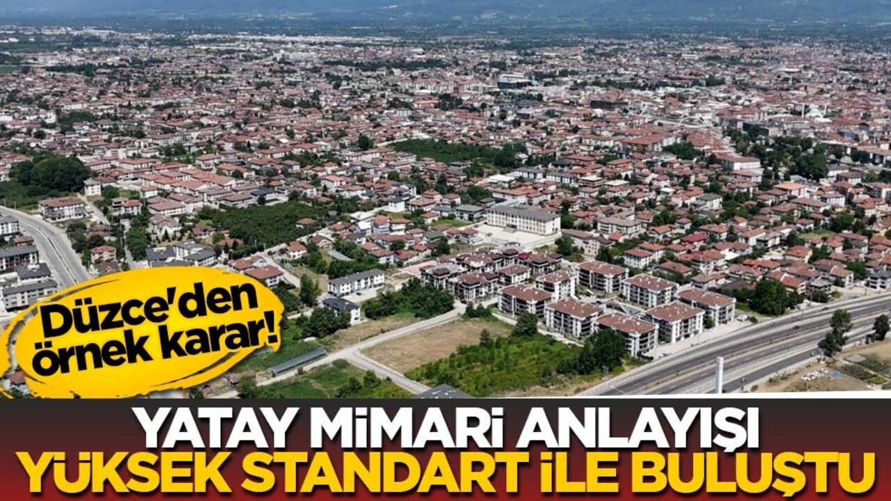Düzce'den örnek karar! Yatay mimari anlayışı yüksek standart ile buluştu