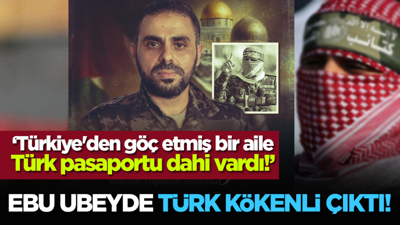 Ebu Ubeyde Türk kökenli çıktı! 'Türkiye'den göç etmiş bir aile. Türk pasaportu dahi vardı'