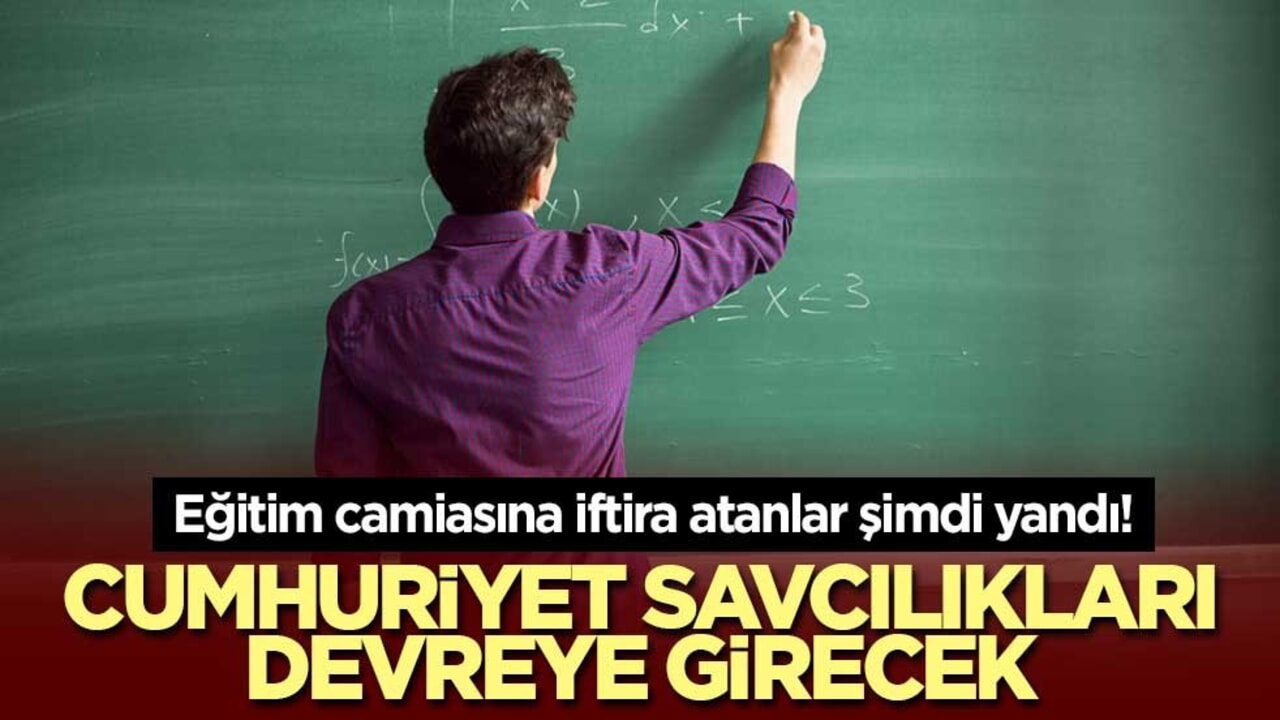 Eğitim camiasına iftira atanlar şimdi yandı! Cumhuriyet savcılıkları devreye girecek