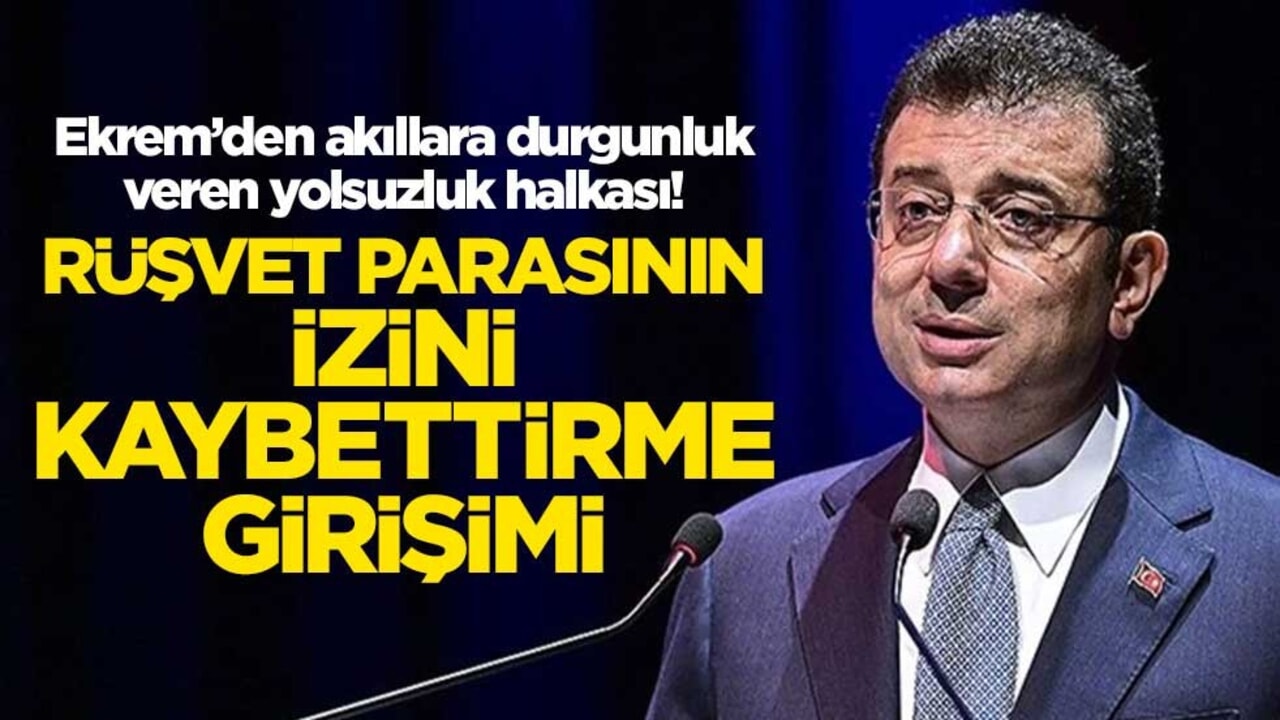Ekrem’den akıllara durgunluk veren yolsuzluk halkası! Rüşvet parasının izini kaybettirme girişimi