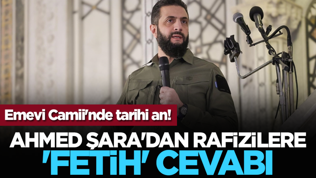 Emevi Camii'nde tarihi an! Ahmed Şara'dan Rafizilere 'fetih' cevabı