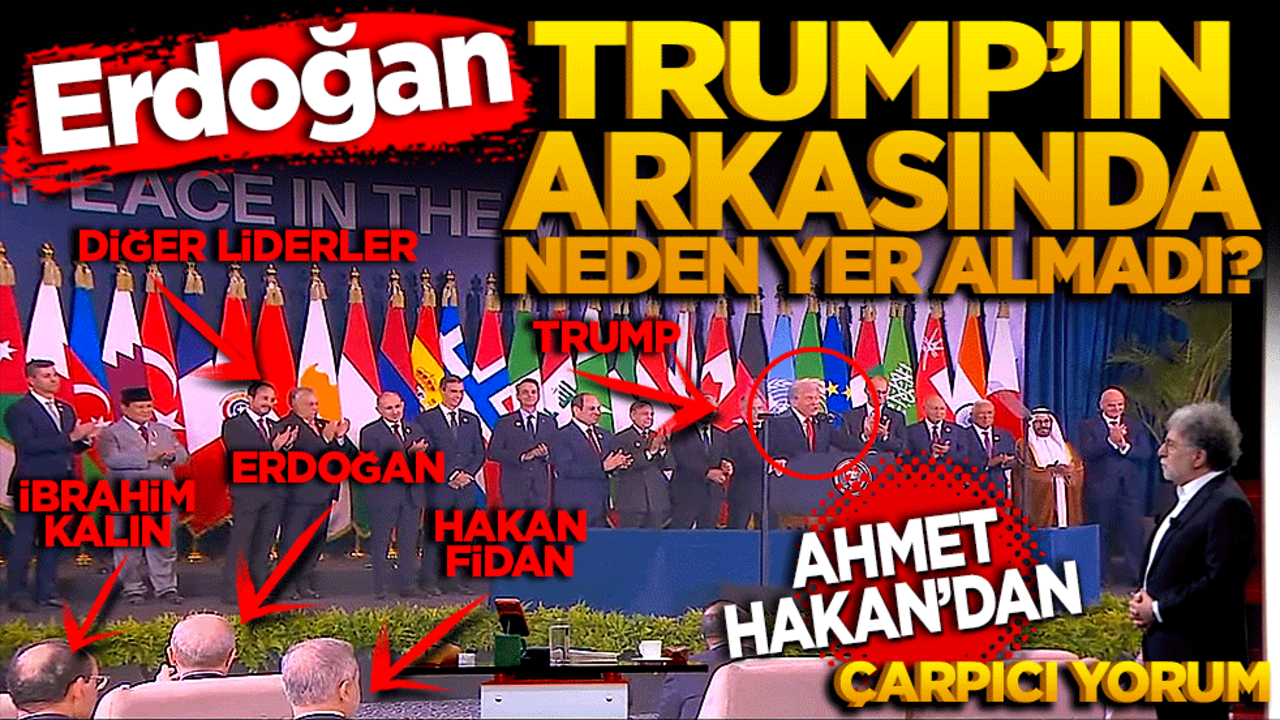 Erdoğan neden Trump’ın arkasında yer almadı? Ahmet Hakan’dan çarpıcı yorum.