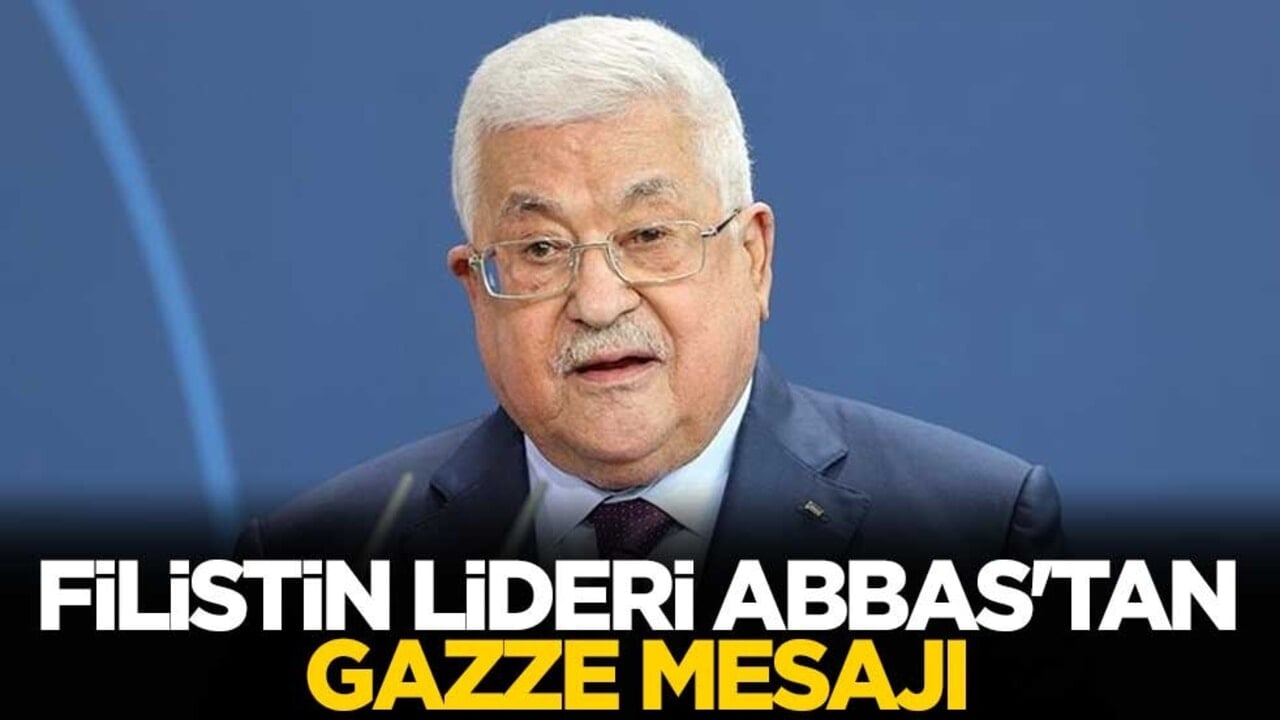 Filistin lideri Abbas'tan Gazze mesajı
