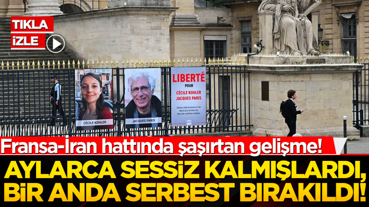 Fransa-İran hattında şaşırtan gelişme! Aylarca sessiz kalmışlardı, bir anda serbest bırakıldı!