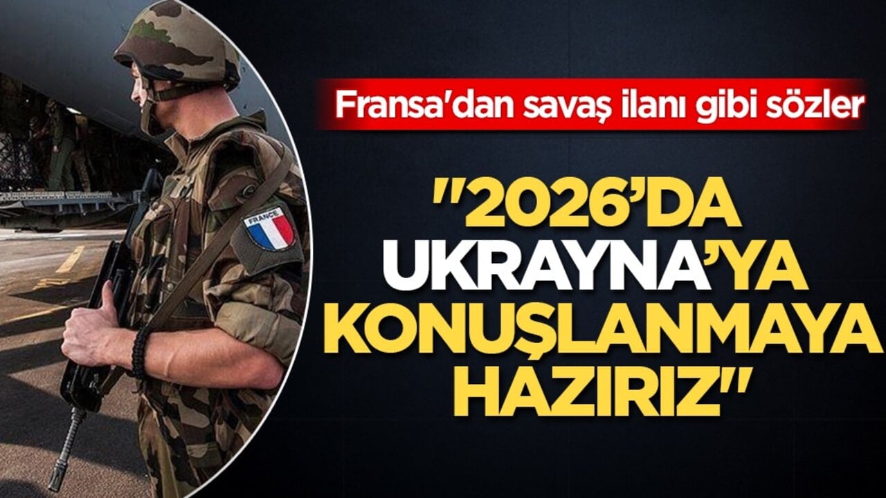 Fransa'dan Rusya'yı kızdıracak hamle: "2026’da Ukrayna’ya konuşlanmaya hazırız"