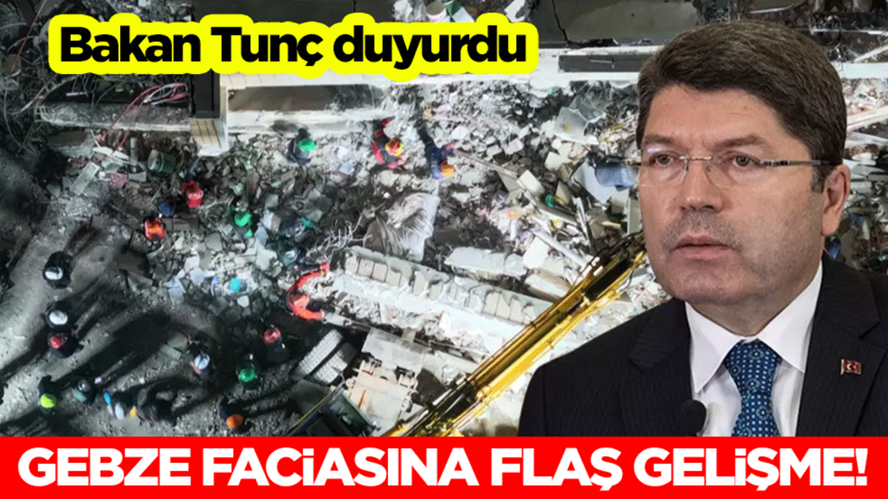 Gebze faciasına flaş gelişme! Adalet Bakanı Yılmaz Tunç duyurdu: Bilirkişi heyeti görevlendirildi