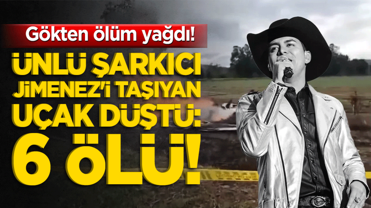 Gökten ölüm yağdı! Ünlü şarkıcı Jimenez'i taşıyan uçak düştü: 6 ölü!