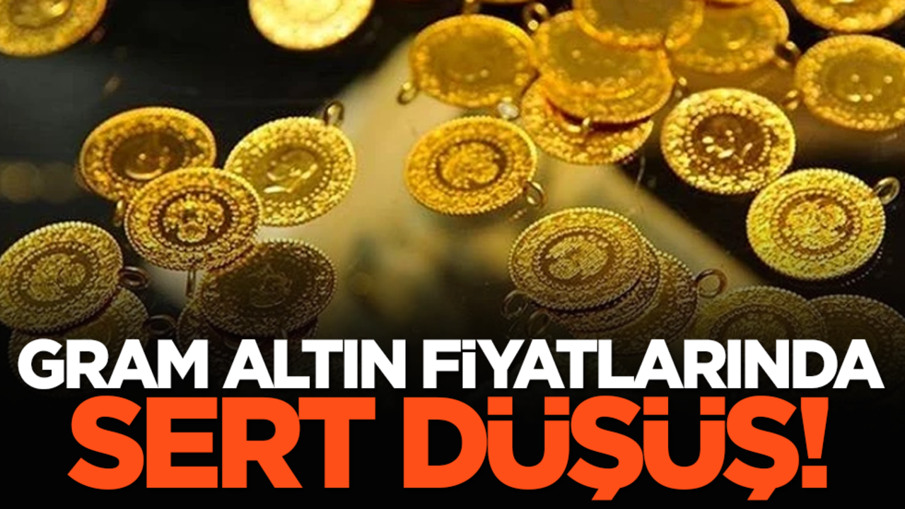 Gram altın fiyatlarında sert düşüş!
