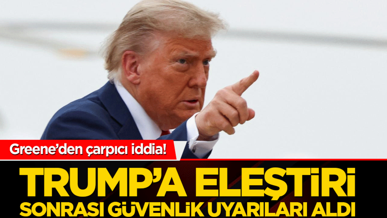 Greene’den çarpıcı iddia! Trump’a eleştiri sonrası güvenlik uyarıları aldı