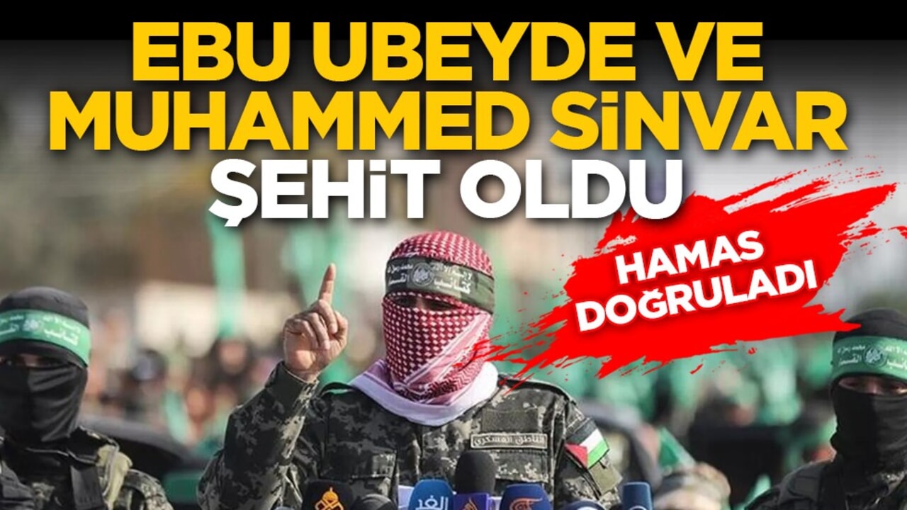 Hamas doğruladı: Ebu Ubeyde ve Muhammed Sinvar şehit oldu