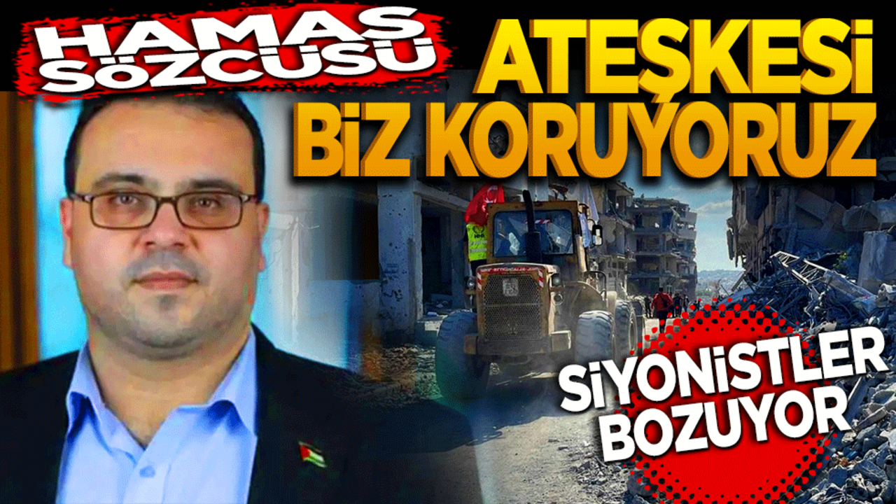 Hamas sözcüsü Hazim Kasım! Ateşkesi biz koruyoruz Siyonistler bozuyor
