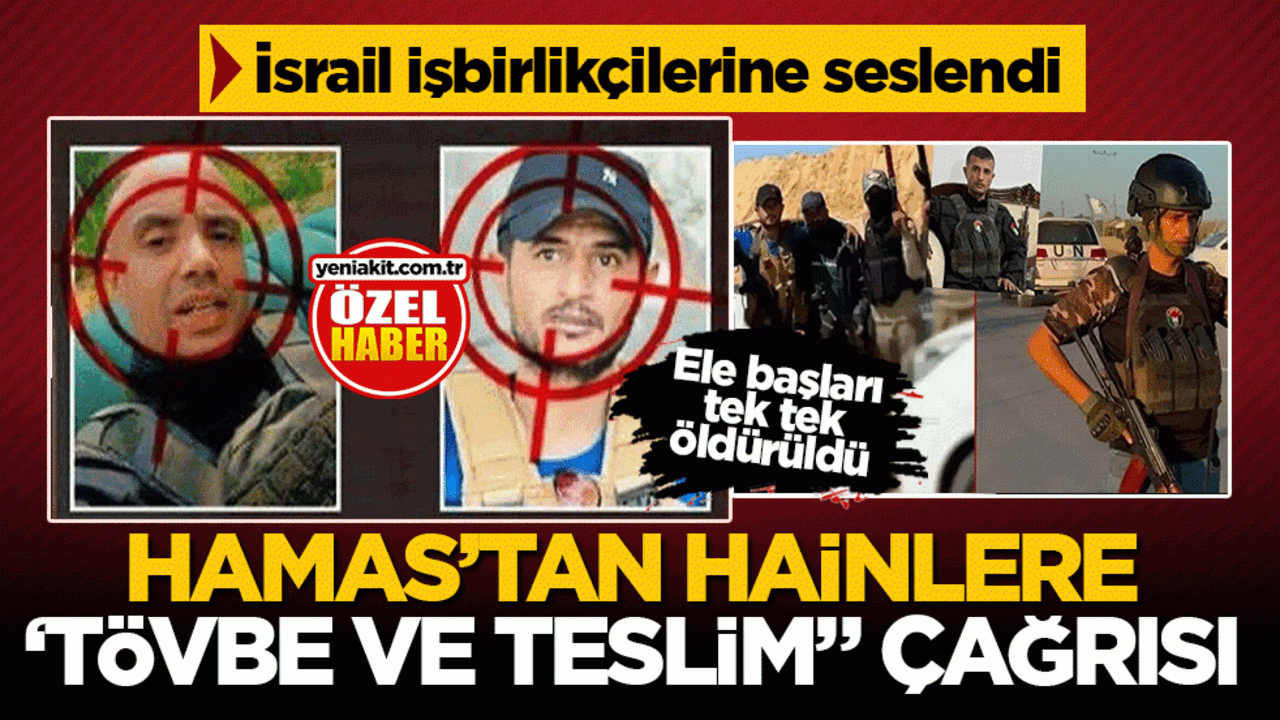 Hamas'tan hainlere 'tövbe ve teslim' çağrısı: İsrail işbirlikçilerine seslendi