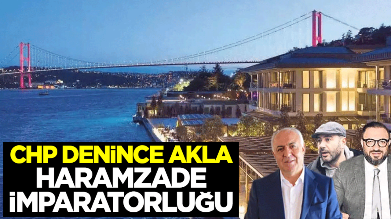 Haramzade imparatorluğu! İstanbul Boğazı'nda 50 milyon dolarlık rüşvet! Paralar CHP'li başkana aktı