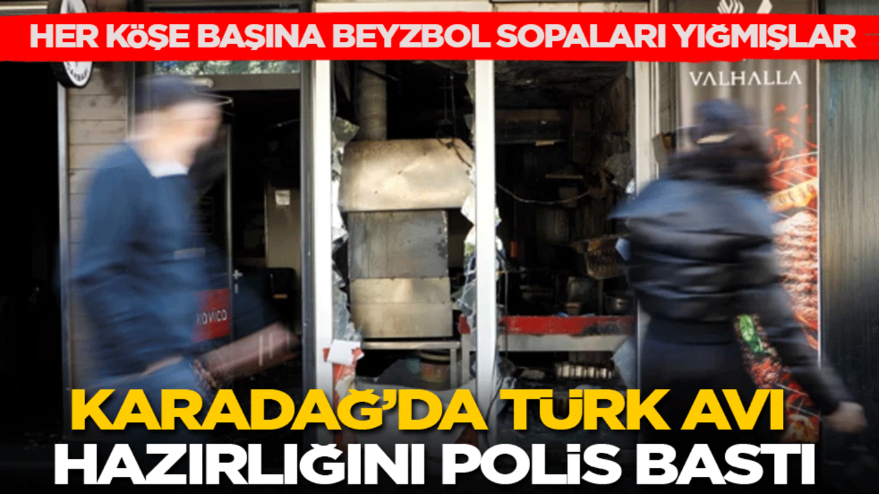Her köşe başına beyzbol sopaları yığmışlar: Karadağ’da Türk avını polis bastı