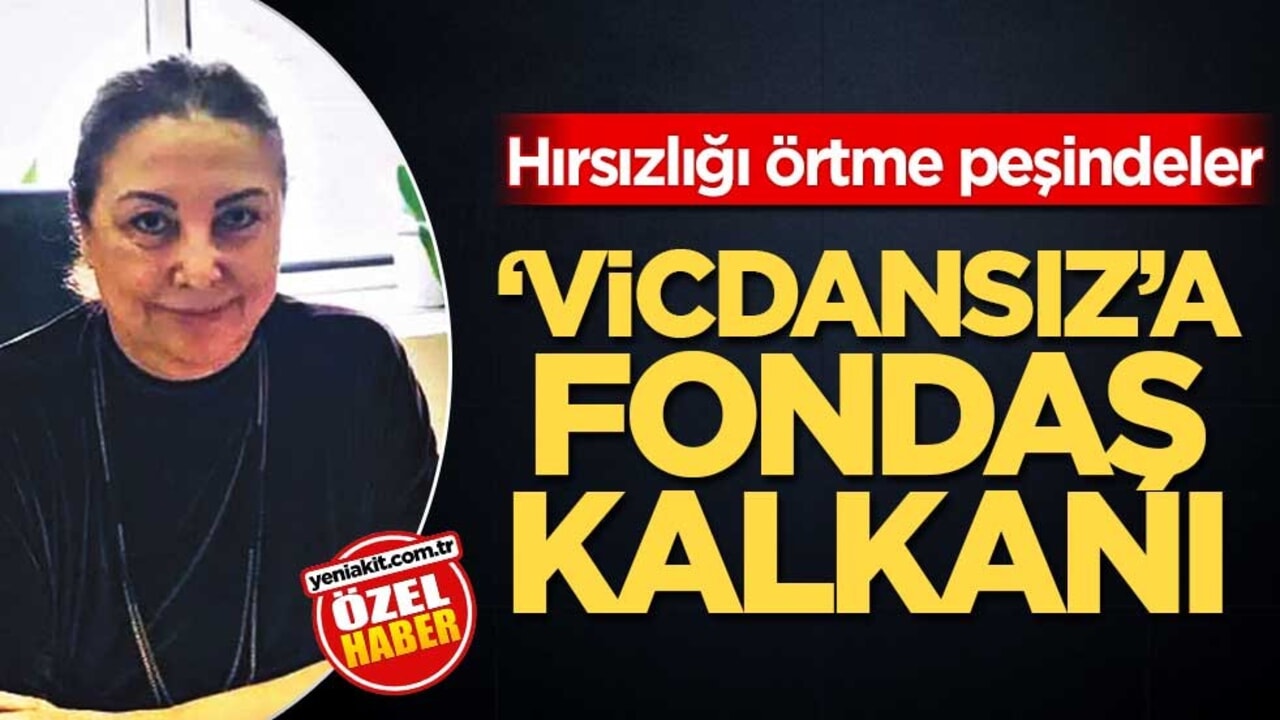 Hırsızlığı örtme peşindeler! ‘Vicdansız’a fondaş kalkanı