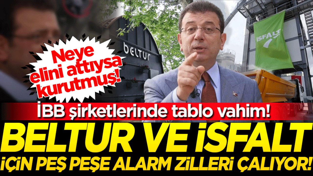 İBB şirketlerinde tablo vahim! BELTUR ve İSFALT için peş peşe alarm zilleri çalıyor!
