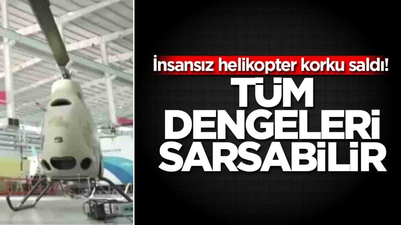 İnsansız helikopter korku saldı! Tüm dengeleri sarsabilir