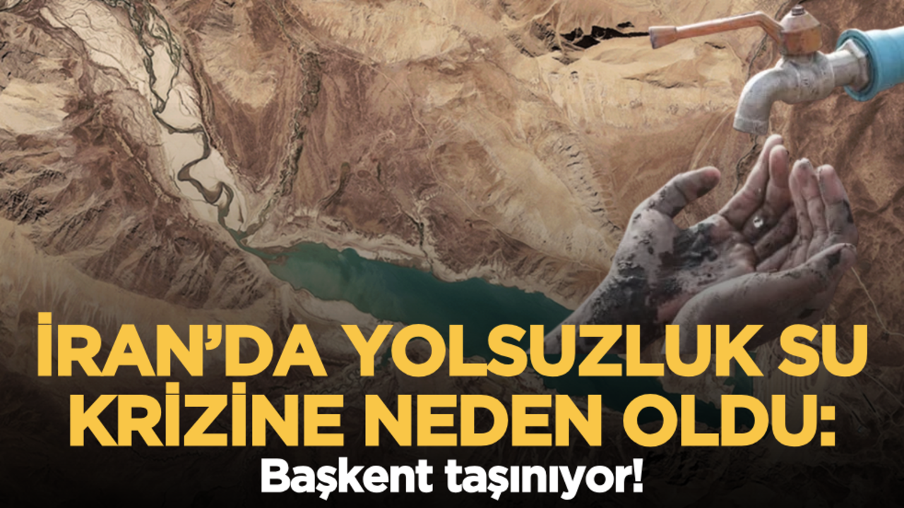 İran’da yolsuzluk su krizine neden oldu, başkent taşınıyor