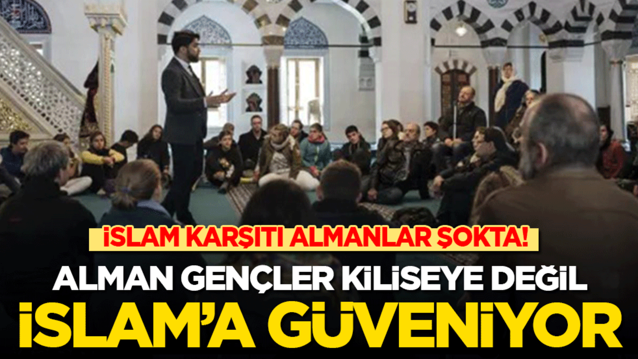 İslam karşıtı Almanlar şokta! Alman gençler kiliseden çok İslam’a güveniyor!
