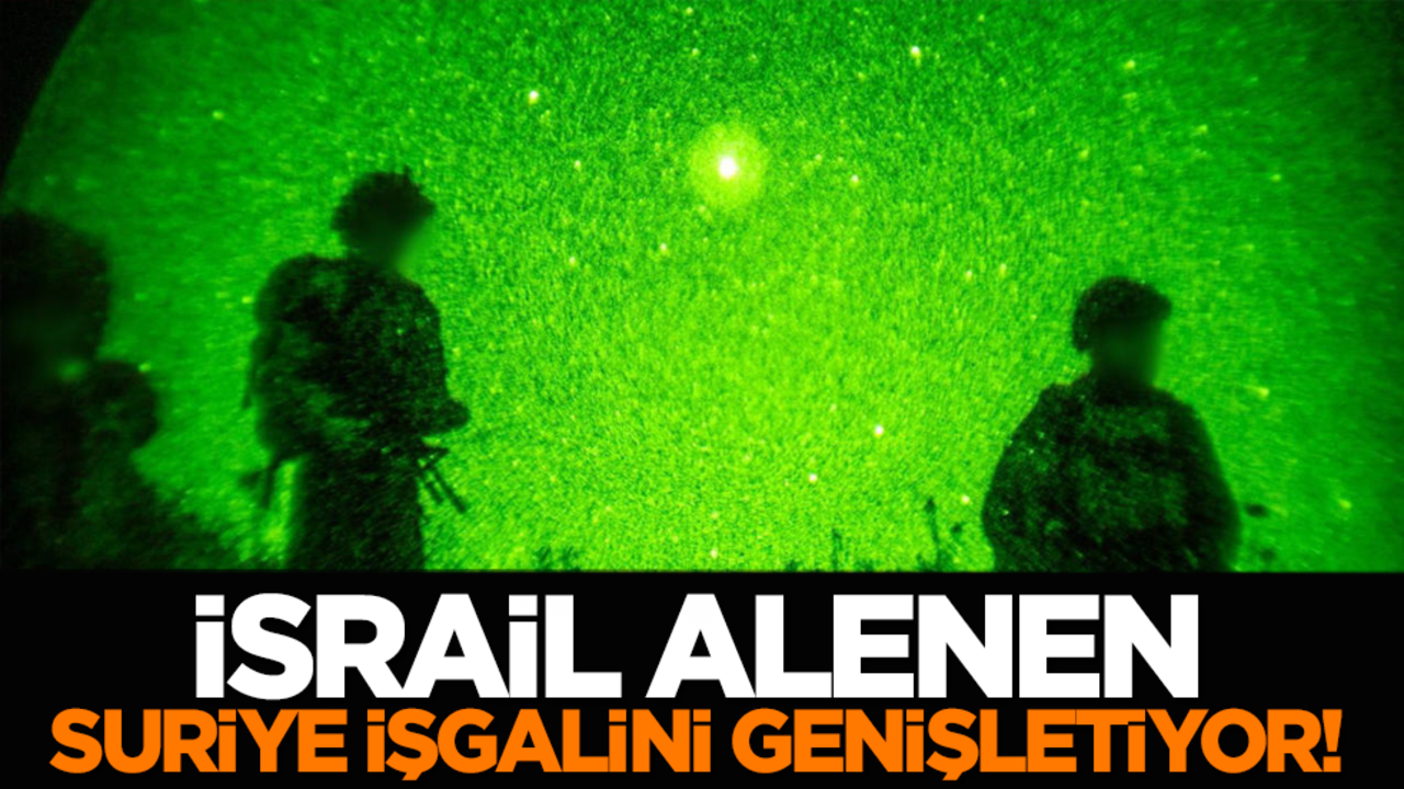 İsrail alenen Suriye işgalini genişletiyor!