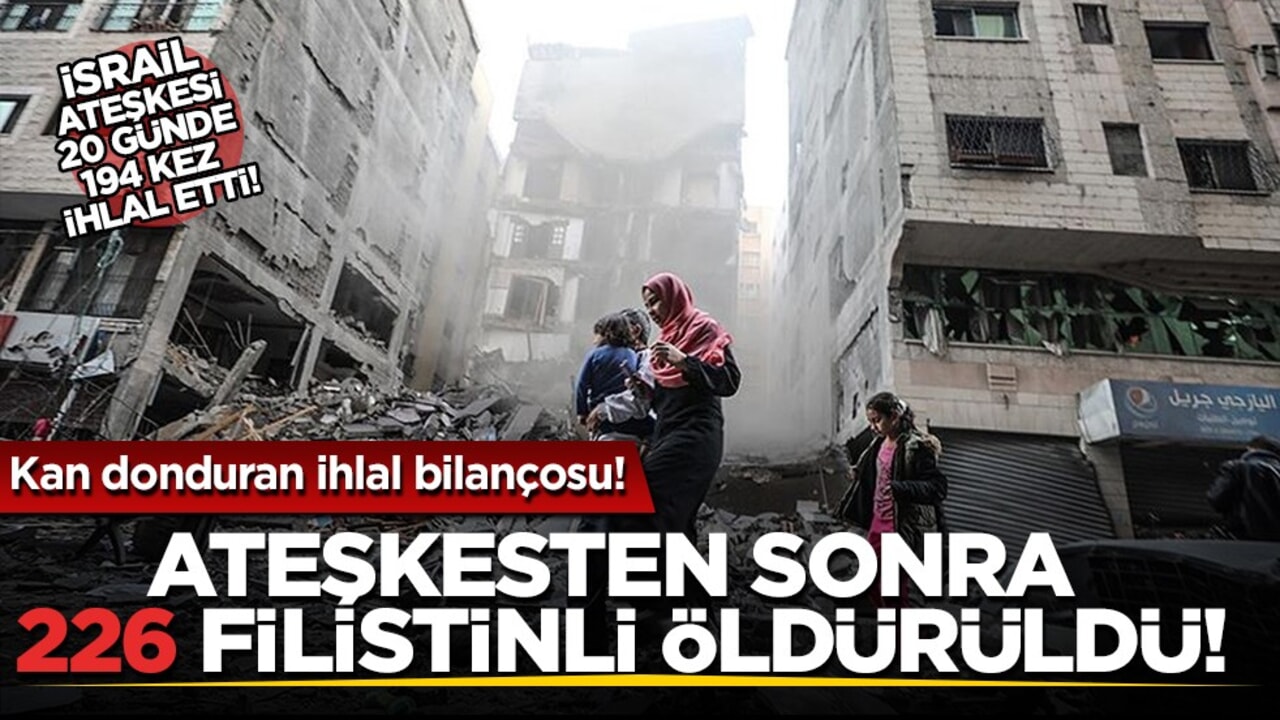 İsrail, Gazze'deki ateşkesi 194 kez ihlal etti!
