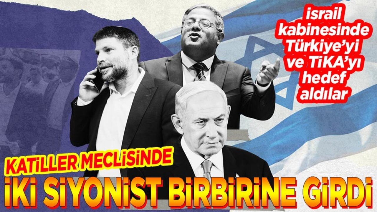 İsrail kabinesinde Türkiye'yi ve TİKA’yı hedef aldılar. İki siyonist birbirine girdi